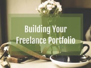 Keys to Portfolio Success - Maintaining and Updating Your Freelance Portfolio
